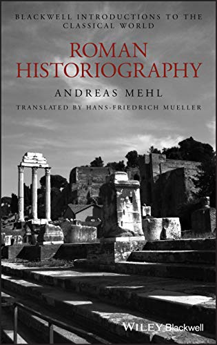 Beispielbild fr ROMAN HISTORIOGRAPHY: AN INTRODUCTION TO ITS BASIC ASPECTS AND DEVELOPMENT. zum Verkauf von Any Amount of Books