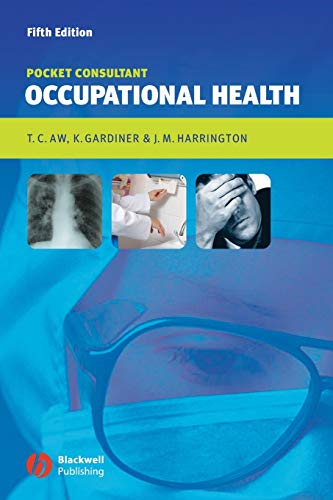 Occupational Health: Pocket Consultant, 5th Edition (9781405122214) by Aw, Tar-Ching