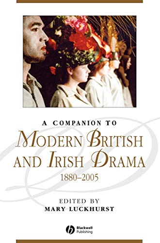 Beispielbild fr A COMPANION TO MODERN BRITISH AND IRISH DRAMA: 1880- 2005. zum Verkauf von Burwood Books