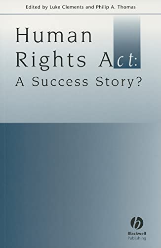 9781405123754: Human Rights Act: A Success Story? (Journal of Law and Society Special Issues)