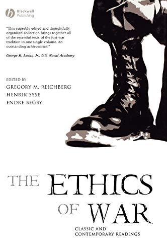 Ethics of War : Classic And Contemporary Readings - Reichberg, Gregory M. (EDT); Syse, Henrik (EDT); Begby, Endre (EDT)