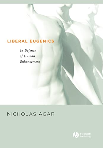 9781405123891: Liberal Eugenics: In Defence of Human Enhancement