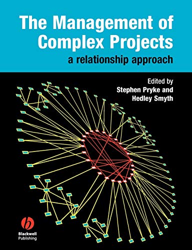 Beispielbild fr The Management of Complex Projects : A Relationship Approach zum Verkauf von Better World Books