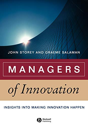 9781405124614: Managers of Innovation: Insights into Making Innovation Happen (Management, Organizations and Business)
