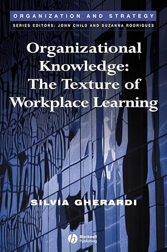 9781405125604: Organizational Knowledge: The Texture of Workplace Learning (Organization and Strategy)
