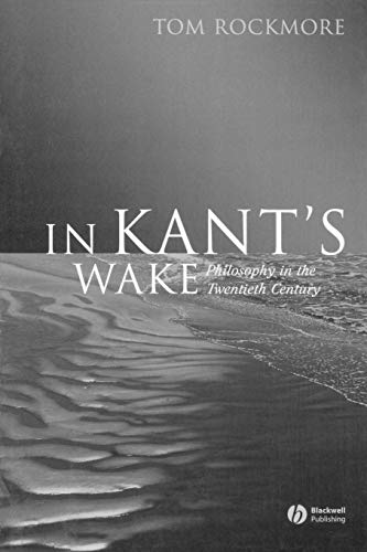 Beispielbild fr In Kant's Wake: Philosophy in the Twentieth Century zum Verkauf von SecondSale