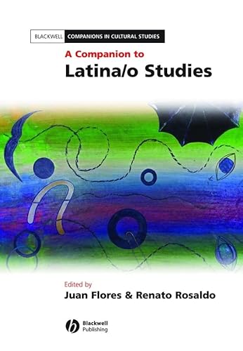 9781405126229: A Companion to Latina/o Studies: 1 (Blackwell Companions in Cultural Studies)
