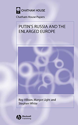 Putin's Russia and the Enlarged Europe (Chatham House Papers) (9781405126489) by Allison, Roy