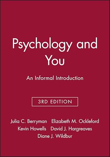 Psychology and You: An Informal Introduction (9781405126984) by Berryman, Julia C.; Ockleford, Elizabeth M.; Howells, Kevin; Hargreaves, David J.; Wildbur, Diane J.