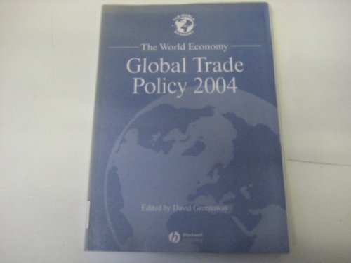 Beispielbild fr The World Economy, Global Trade Policy 2004 (World Economy Special Issues) zum Verkauf von Bookmonger.Ltd