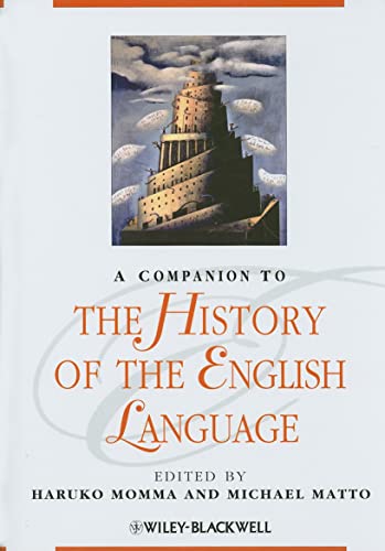 A Companion to The History of the English Language. Edited by Haruko Momma and Michael Matto.