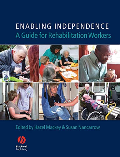 Imagen de archivo de Enabling Independence: A Guide for Rehabilitation Workers a la venta por Anybook.com