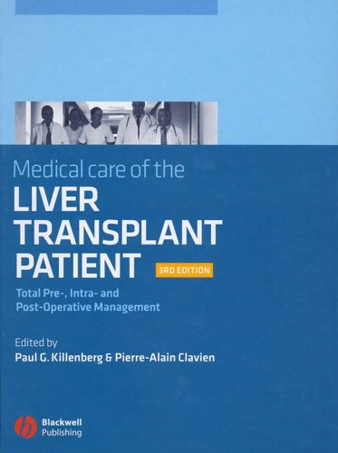 Medical Care of the Liver Transplant Patient: Total Pre-, Intra- and Post-Operative Management - Killenberg, Paul G