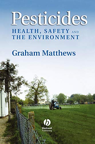 9781405130912: Pesticides: Health, Safety and the Environment
