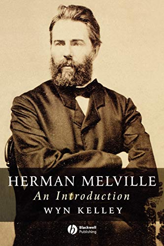 Herman Melville: An Introduction (9781405131582) by Kelley, Wyn