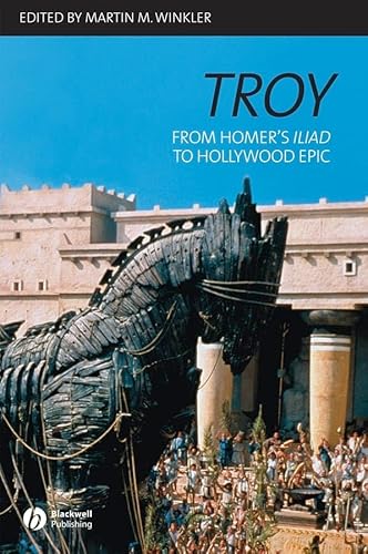 Stock image for Troy: From Homer's Iliad to Hollywood Epic for sale by Books of the Smoky Mountains