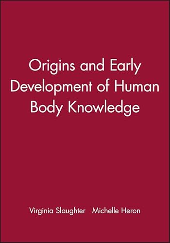 9781405131896: Origins and Early Development of Human Body Knowledge (Monographs of the Society for Research in Child Development)