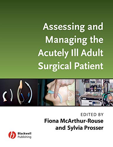 Beispielbild fr Assessing and Managing the Acutely Ill Adult Surgical Patient zum Verkauf von Anybook.com