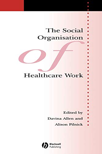 9781405133340: The Social Organisation of Healthcare Work