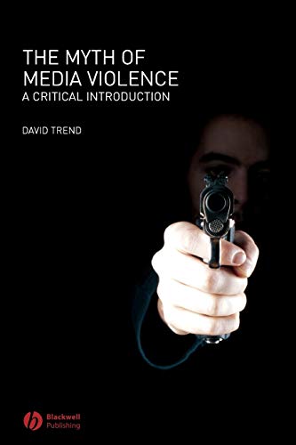 Beispielbild fr The Myth of Media Violence: A Critical Introduction zum Verkauf von More Than Words