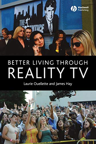 Imagen de archivo de Better Living Through Reality TV : Television and Post-Welfare Citizenship a la venta por Better World Books