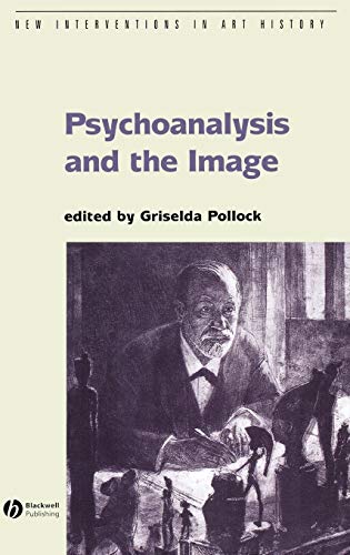 Stock image for Psychoanalysis and the Image: Transdisciplinary Perspectives (New Interventions in Art History) for sale by Chiron Media