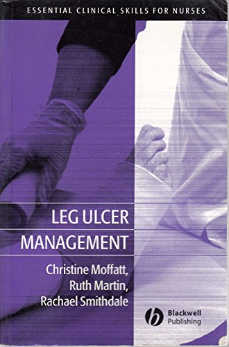 Leg Ulcer Management (9781405134767) by Moffatt, Christine; Martin, Ruth; Smithdale, Rachael