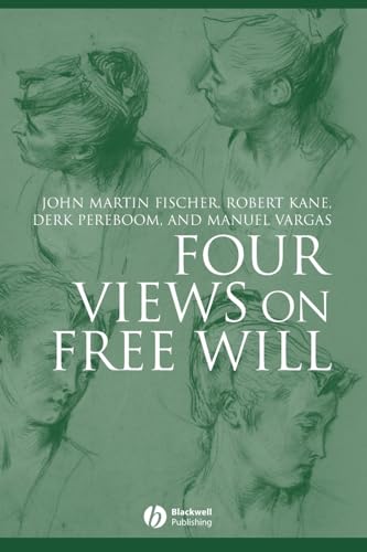 Four Views on Free Will (9781405134866) by John Martin Fischer; Robert Kane; Derk Pereboom; Manuel Vargas