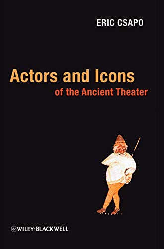 Beispielbild fr Actors and Icons of the Ancient Theater zum Verkauf von Blackwell's
