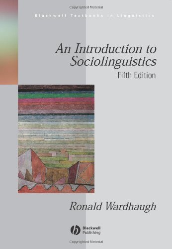 An Introduction to Sociolinguistics (Blackwell Textbooks in Linguistics) (9781405135597) by Wardhaugh, Ronald