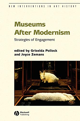 Imagen de archivo de Museums After Modernism: Strategies of Engagement (New Interventions in Art History) a la venta por The Book Cellar, LLC