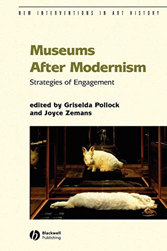 9781405136280: Museums After Modernism: Strategies of Engagement: 15 (New Interventions in Art History)