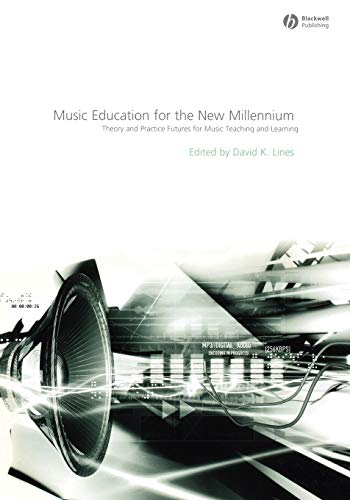 Imagen de archivo de Music Education for the New Millennium: Theory and Practice Futures for Music Teaching and Learning a la venta por Conover Books