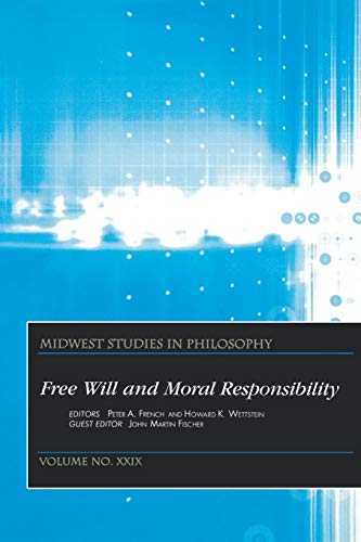 Imagen de archivo de Free Will Moral Responsibility (Midwest Studies in Philosophy Volume XXIX) a la venta por Object Relations, IOBA