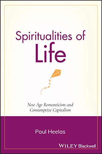 Imagen de archivo de Spiritualities of Life: New Age Romanticism and Consumptive Capitalism a la venta por Phatpocket Limited