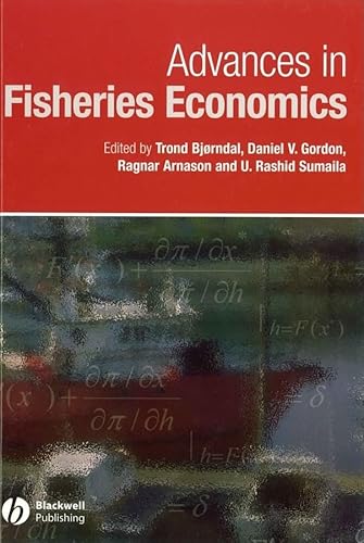 Stock image for Advances in Fisheries Economics: Festschrift in Honour of Professor Gordon R. Munro for sale by Devils in the Detail Ltd