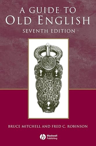 A Guide to Old English: Seventh Edition - Bruce Mitchell and Fred C. Robinson