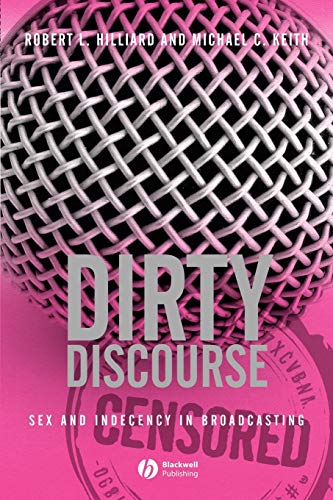 Stock image for Dirty Discourse : Sex and Indecency in Broadcasting for sale by Better World Books: West