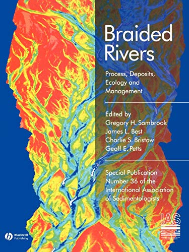 Beispielbild fr Braided Rivers Process Deposits, Ecology and Management (Volume 36) zum Verkauf von Anybook.com