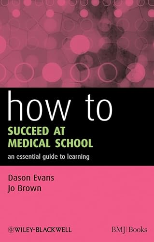 Beispielbild fr How to Succeed at Medical School: An Essential Guide to Learning zum Verkauf von ThriftBooks-Dallas