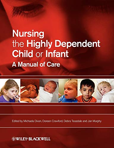 Imagen de archivo de Nursing the Highly Dependent Child or Infant a la venta por Blackwell's