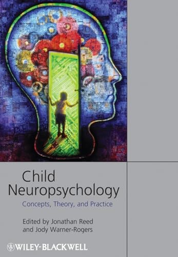 9781405152662: Child Neuropsychology: Concepts, Theory, and Practice