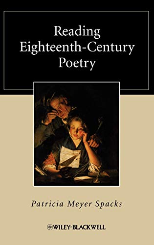 Reading Eighteenth-Century Poetry (Wiley Blackwell Reading Poetry) (9781405153614) by Spacks, Patricia Meyer