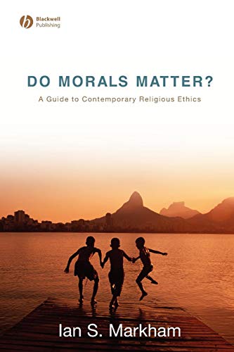 Beispielbild fr Do Morals Matter: A Guide to Contemporary Religious Ethics zum Verkauf von Anybook.com