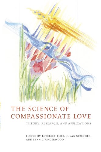 Beispielbild fr The Science of Compassionate Love : Theory, Research, and Applications zum Verkauf von Better World Books