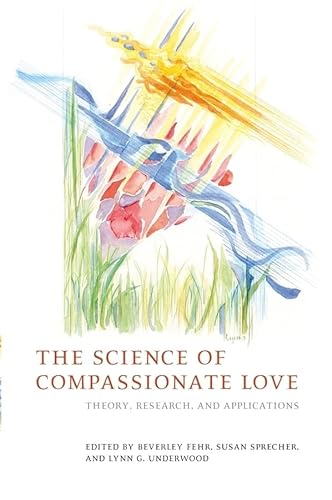 9781405153942: The Science of Compassionate Love: Theory, Research, and Applications