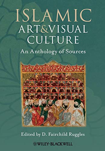 Stock image for Islamic Art and Visual Culture: An Anthology of Sources for sale by Books Unplugged