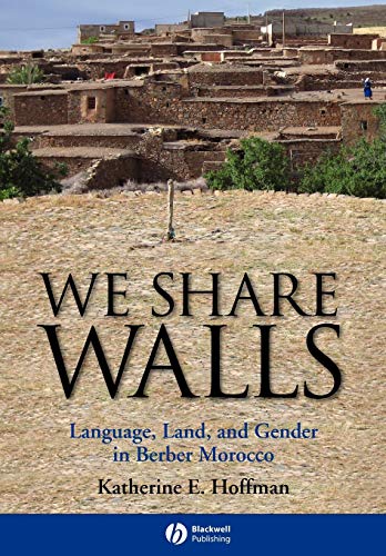 Beispielbild fr We Share Walls: Language, Land, and Gender in Berber Morocco zum Verkauf von SecondSale