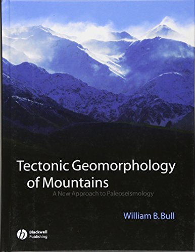 Beispielbild fr Tectonic Geomorphology of Mountains : A New Approach to Paleoseismology zum Verkauf von Better World Books: West