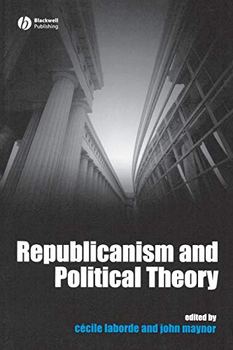 Beispielbild fr Republicanism and Political Theory zum Verkauf von Webster's Bookstore Cafe, Inc.